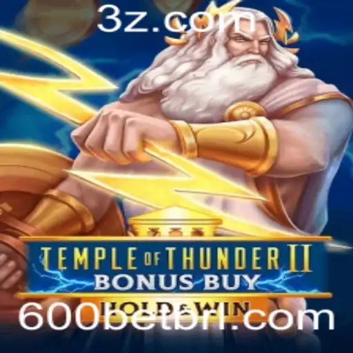600 bet - Explorando Temple of Thunder II Bonus Buy: Apostas Elevadas e Diversão Garantida